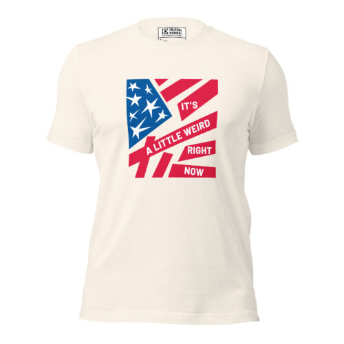 It's A Little Weird T-shirt