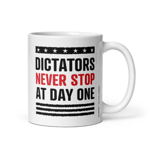Dictators Never Stop Mug