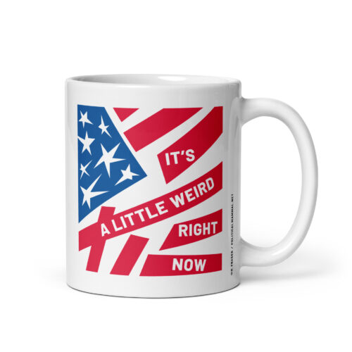 It's A Little Weird Mug
